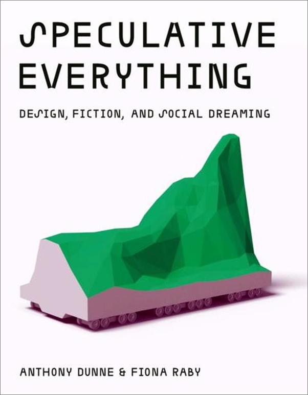 书籍《SpeculativeEverything_Design,Fiction,and.epub》 - 插图1