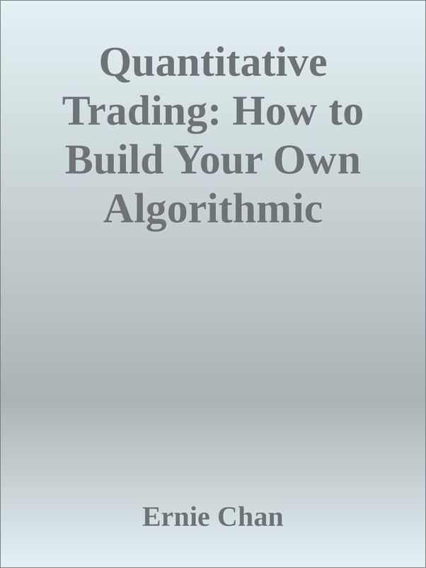 书籍《QuantitativeTrading_HowtoBuildYourOwnAlg.epub》 - 插图1